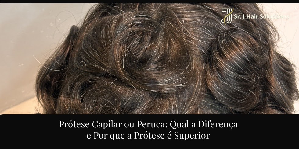 Prótese Capilar ou Peruca: Qual a Diferença e Por que a Prótese é Superior